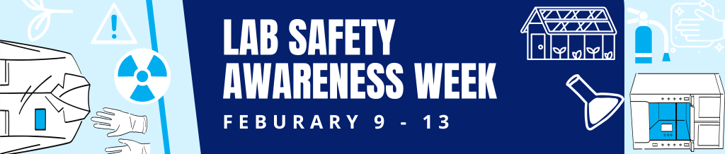 Lab Safety Awareness Week February 9 - 13